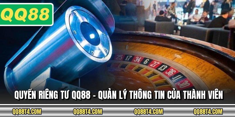 Quyền Riêng Tư QQ88 - Quản Lý Thông Tin Của Thành Viên